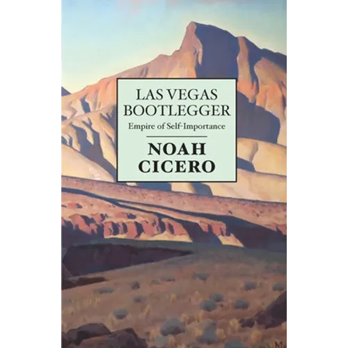 Las Vegas Bootlegger: Empire of Self-Importance