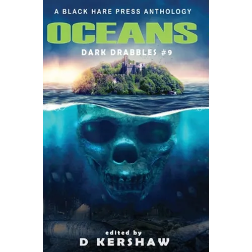 Oceans: A Dark Microfiction Anthology