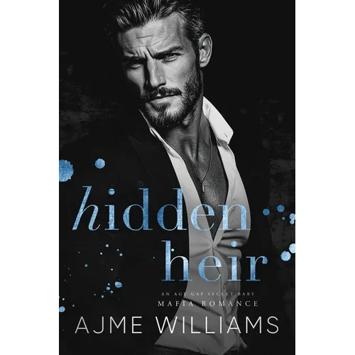 Hidden Heir: An Age Gap, Secret Baby, Mafia Romance