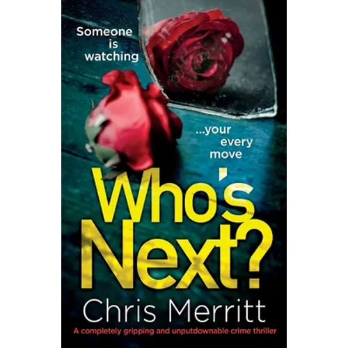 Who's Next?: A completely gripping and unputdownable crime thriller