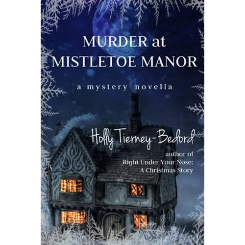 Murder at Mistletoe Manor: A Mystery Novella