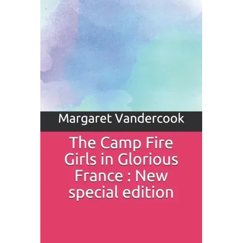 The Camp Fire Girls in Glorious France: New special edition