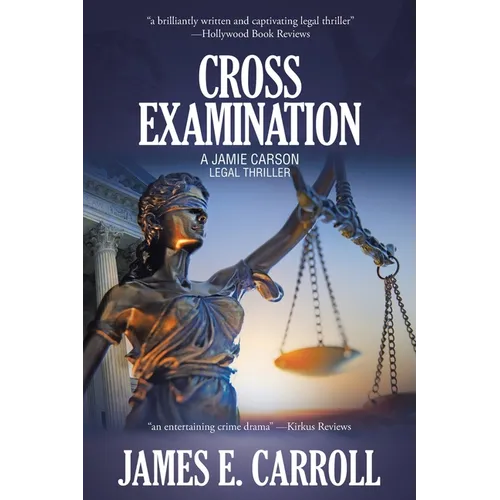 Cross Examination: A Jamie Carson Legal Thriller