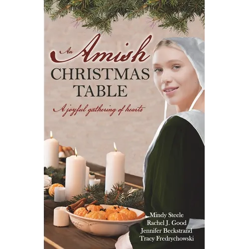 An Amish Christmas Table: Four Amish Christmas Sweet Romance Stories