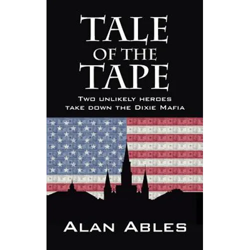 Tale of the Tape: Two Unlikely Heroes Take Down the Dixie Mafia