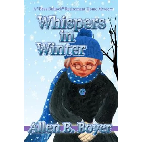Whispers in Winter: A Bess Bullock Retirement Home Mystery