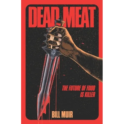 Dead Meat: The Future of Food Is Killer