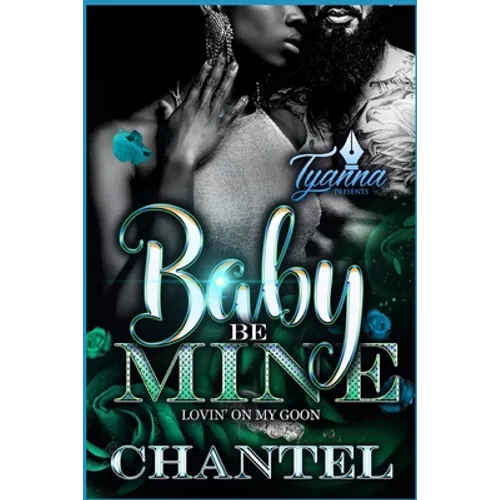 Baby Be Mine: Lovin' on My Goon
