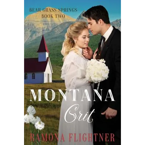 Montana Grit (Bear Grass Springs, Book Two)