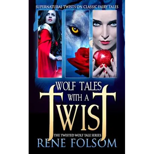 Wolf Tales with a Twist: A Paranormal Romance Twisted Wolf Tales Series Set