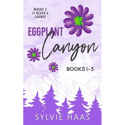 Eggplant Canyon: Books 1-3