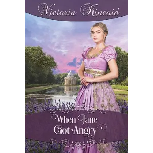 When Jane Got Angry: A Pride and Prejudice Novella