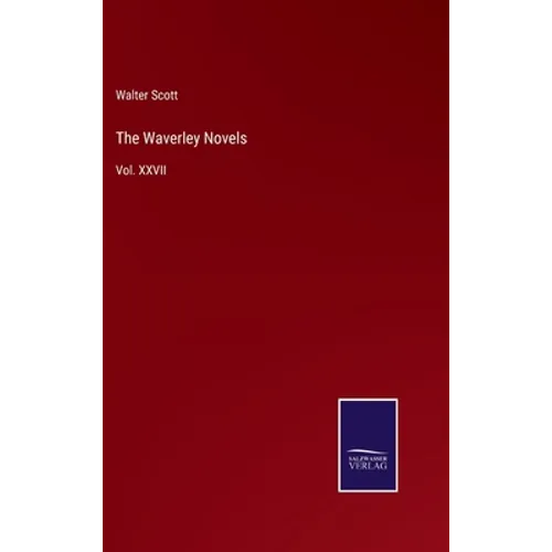 The Waverley Novels: Vol. XXVII