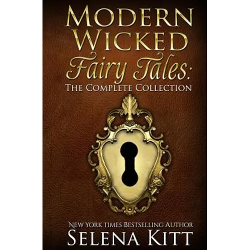 Modern Wicked Fairy Tales: The Complete Collection