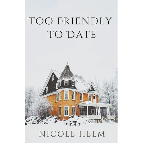 Too Friendly To Date