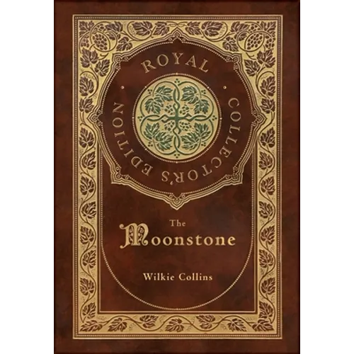 The Moonstone (Royal Collector's Edition) (Case Laminate Hardcover with Jacket)