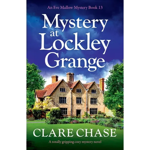 Mystery at Lockley Grange: A totally gripping cozy mystery novel