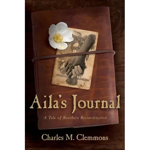 Aila's Journal: A Tale of Southern Reconstruction