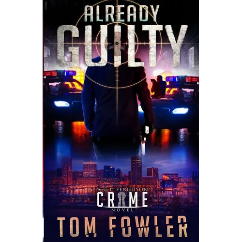 Already Guilty: A C.T. Ferguson Crime Novel