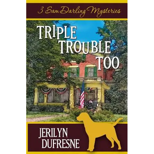 Triple Trouble Too: Sam Darling Mystery Series Box Set: Books 4 - 6
