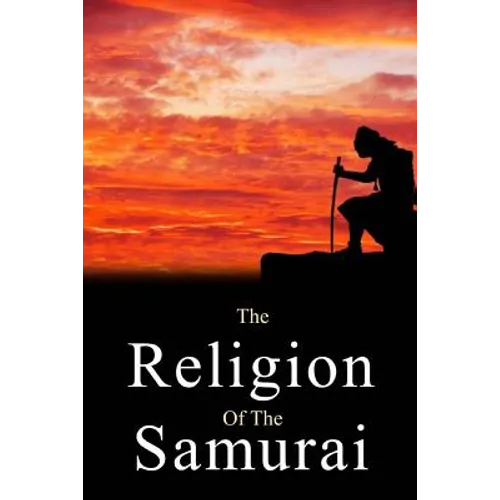The Religion of the Samurai