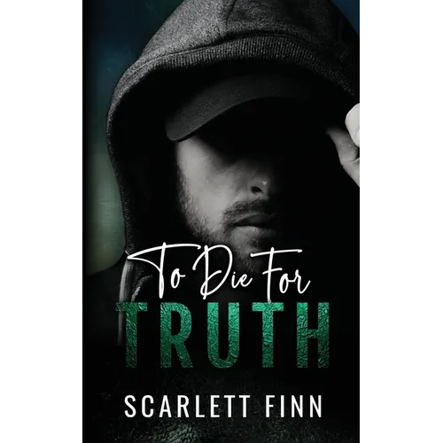 To Die for Truth: A Steamy Romantic Suspense Mystery.