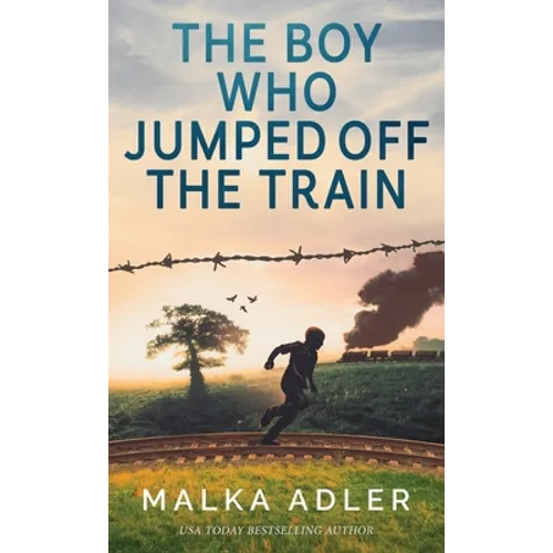 The Boy Who Jumped off the Train