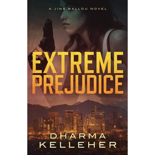 Extreme Prejudice: A Jinx Ballou Novel