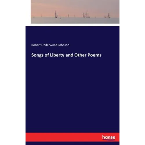 Songs of Liberty and Other Poems