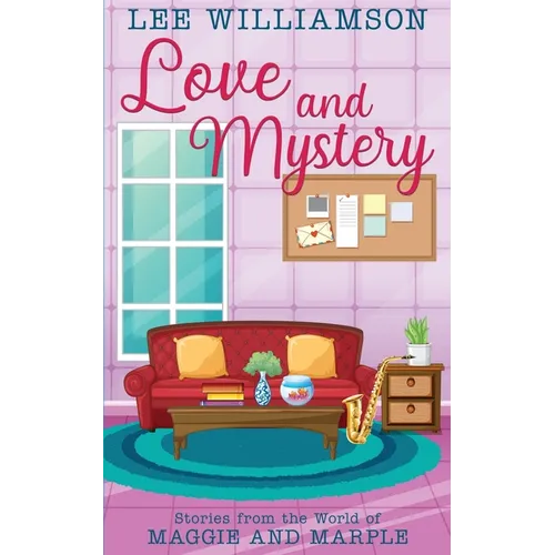 Love and Mystery: Stories from the World of Maggie and Marple