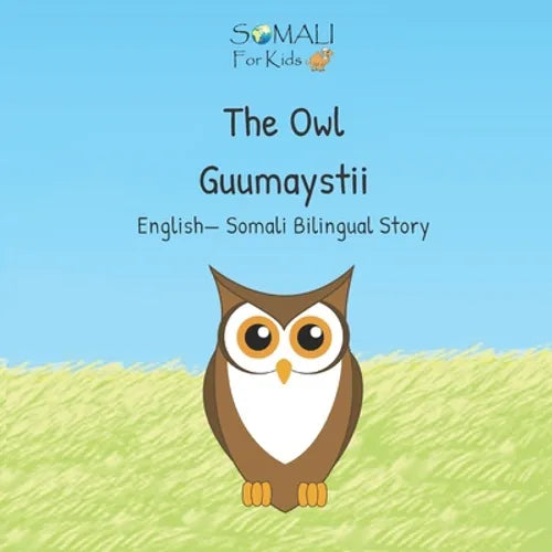 The Owl - Guumaystii: English - Somali Bilingual Stories