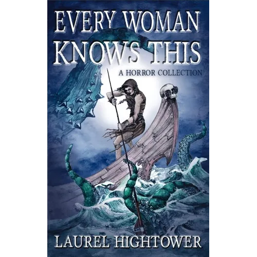 Every Woman Knows This: A Horror Collection