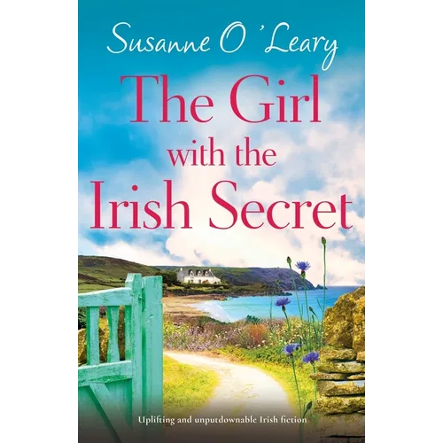 The Girl with the Irish Secret: Uplifting and unputdownable Irish fiction