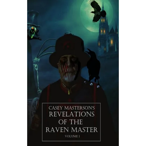 Casey Masterson's Revelations of the Raven Master Volume One