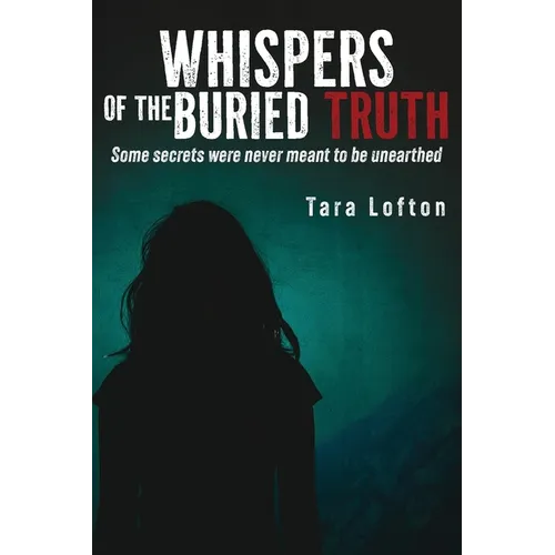Whispers of the Buried Truth: Some Secrets Were Never Meant to Be Unearthed