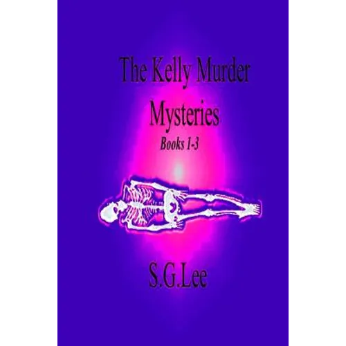 The Kelly Murder Mysteries: Books 1-3