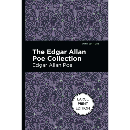 The Edgar Allan Poe Collection: Large Print Edition