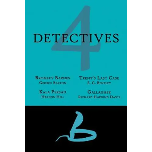 4 Detectives: Bromley Barnes / Trent's Last Stand / Kala Persad / Gallagher