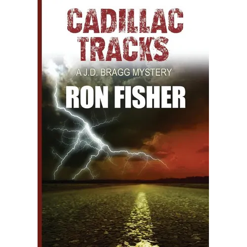 Cadillac Tracks: A J.D. Bragg Mystery.