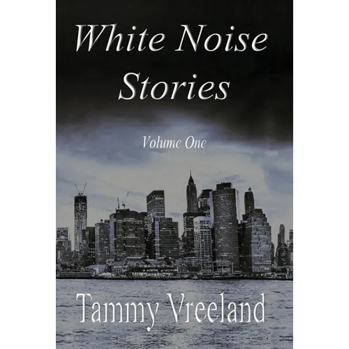 White Noise Stories - Volume One