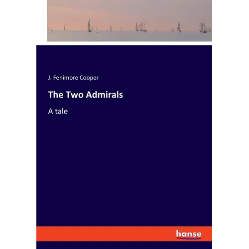 The Two Admirals: A tale