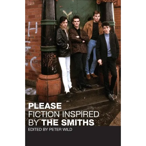 Please: Fiction Inspired by the Smiths