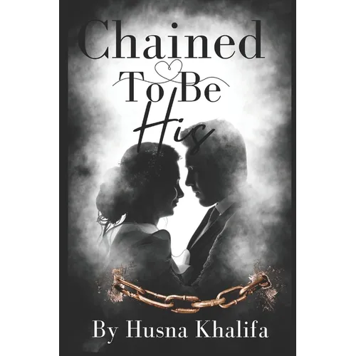 Chained To Be His: Liam and Jasmine's Story