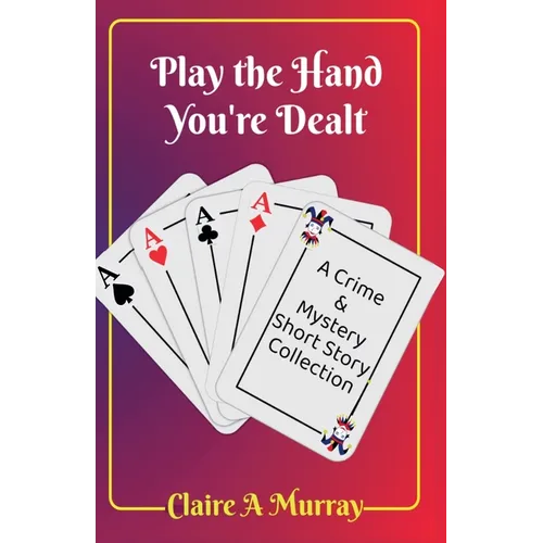 Play the Hand You're Dealt