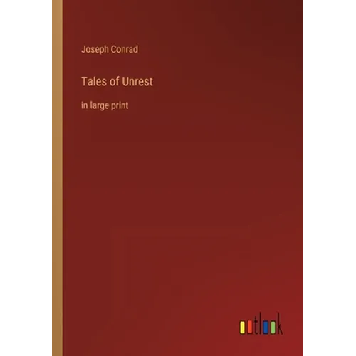 Tales of Unrest: in large print