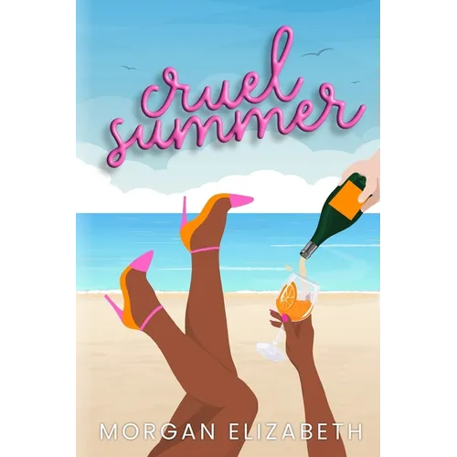 Cruel Summer: A Mean Girls Inspired Revenge Romance