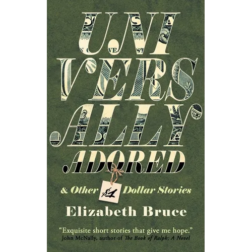 Universally Adored and Other One Dollar Stories