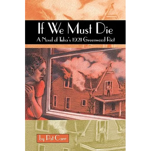 If We Must Die: A Novel of Tulsa's 1921 Greewood Riot