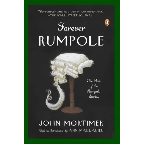 Forever Rumpole: The Best of the Rumpole Stories