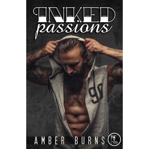 Inked Passions: (A Love Struck Bad Boys Romance)